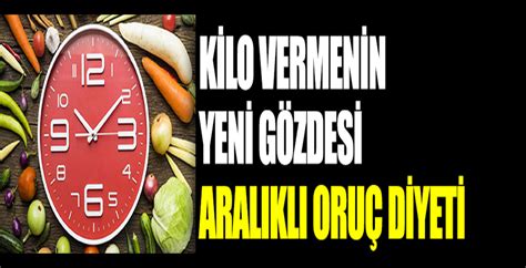 Kilo Vermenin Yeni Yöntemi: İntermitten Oruç